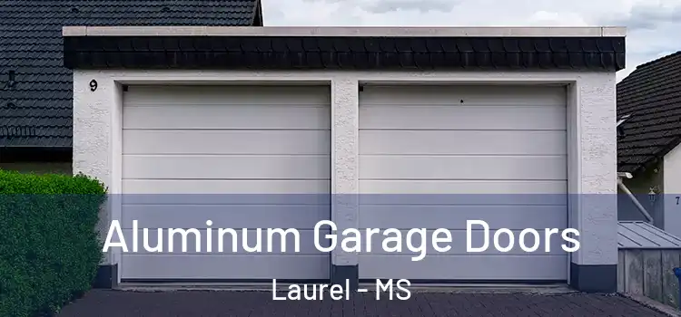  Aluminum Garage Doors Laurel - MS