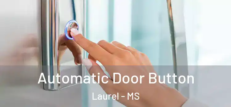  Automatic Door Button Laurel - MS