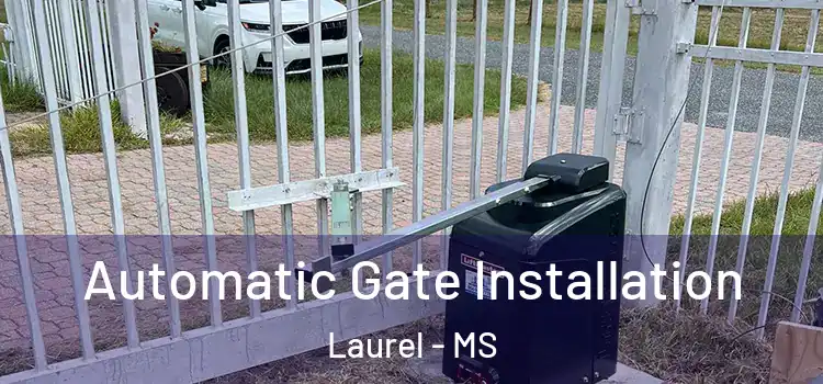  Automatic Gate Installation Laurel - MS
