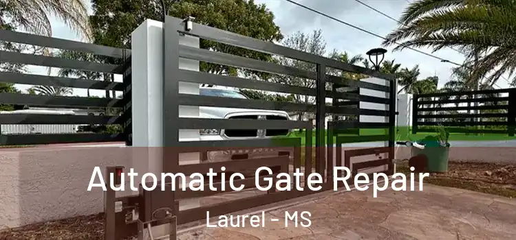  Automatic Gate Repair Laurel - MS
