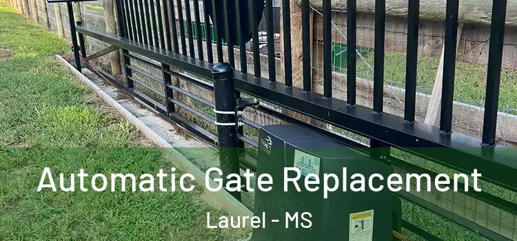  Automatic Gate Replacement Laurel - MS