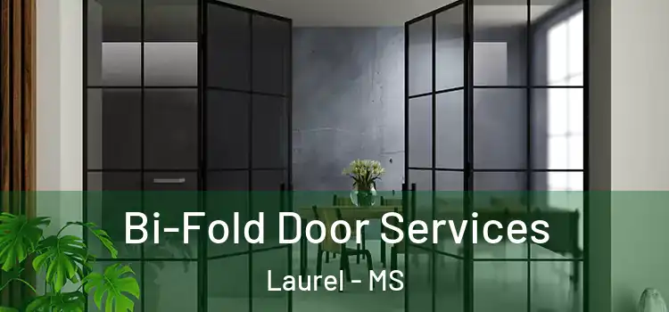  Bi-Fold Door Services Laurel - MS