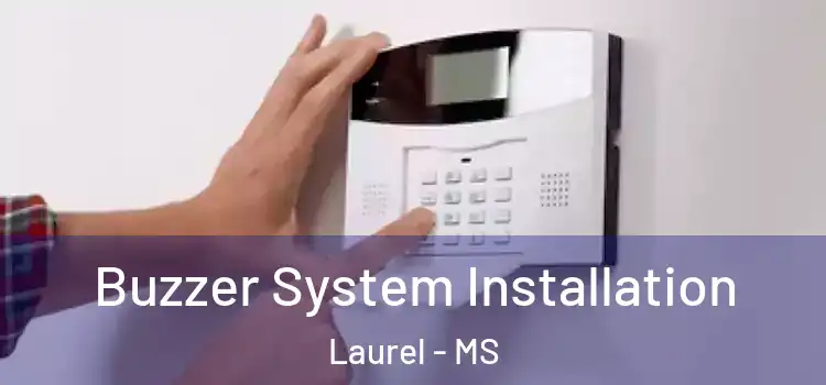  Buzzer System Installation Laurel - MS