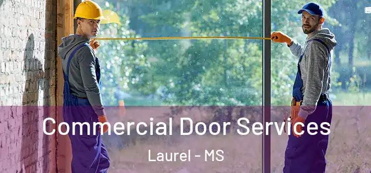  Commercial Door Services Laurel - MS