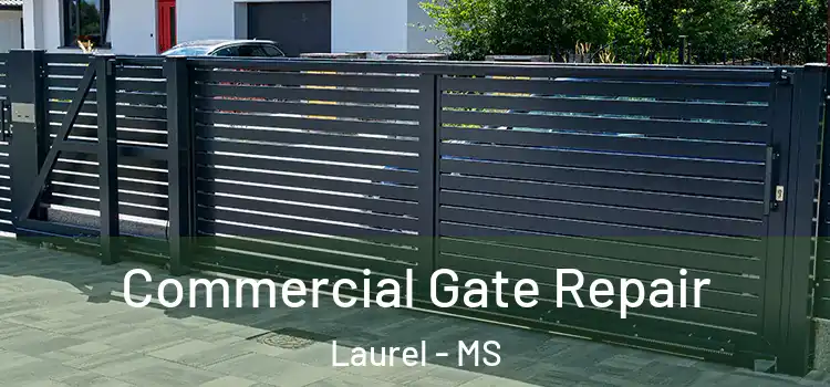  Commercial Gate Repair Laurel - MS
