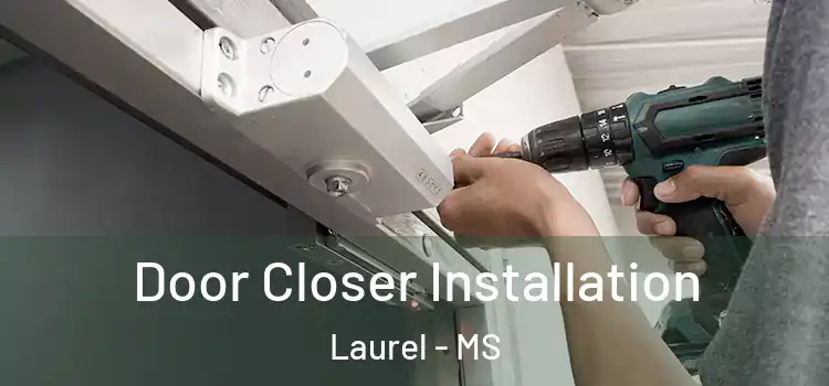  Door Closer Installation Laurel - MS