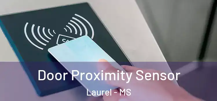  Door Proximity Sensor Laurel - MS