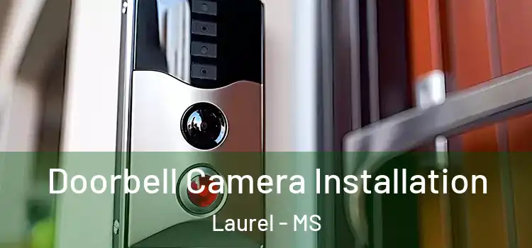  Doorbell Camera Installation Laurel - MS
