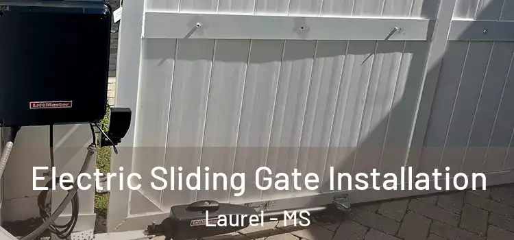  Electric Sliding Gate Installation Laurel - MS