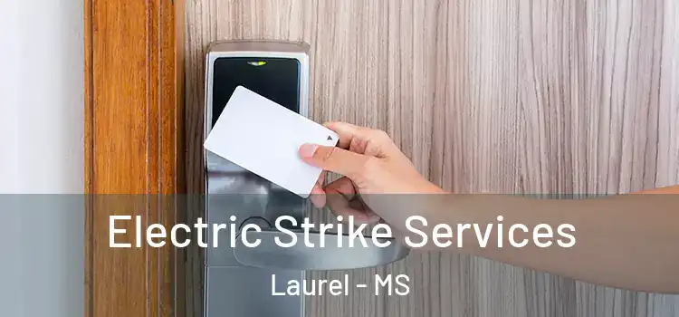  Electric Strike Services Laurel - MS
