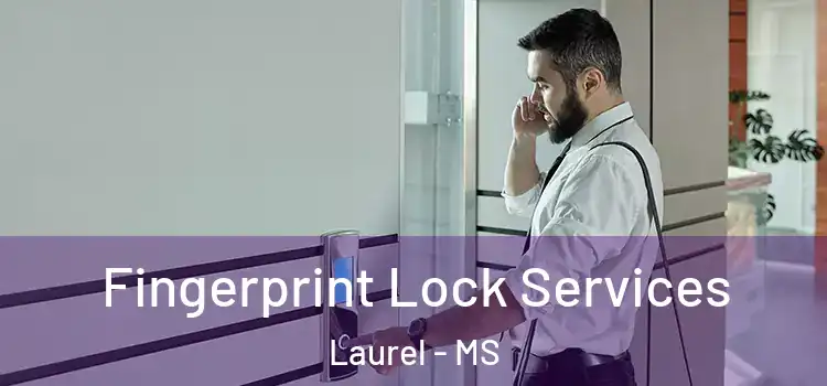  Fingerprint Lock Services Laurel - MS