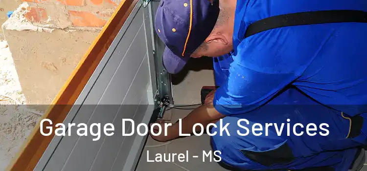  Garage Door Lock Services Laurel - MS