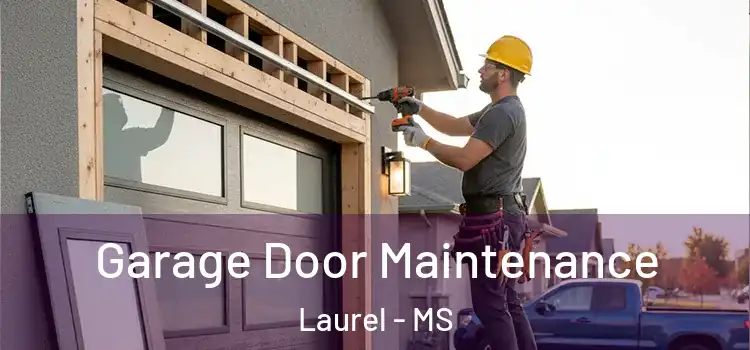  Garage Door Maintenance Laurel - MS