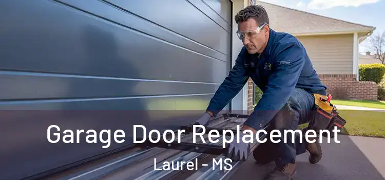  Garage Door Replacement Laurel - MS