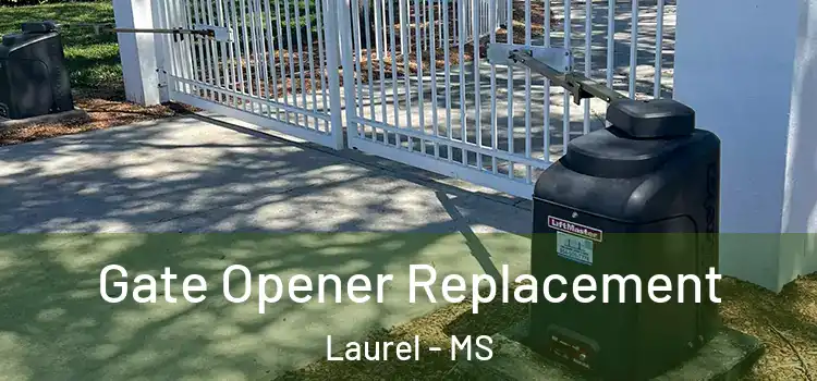  Gate Opener Replacement Laurel - MS