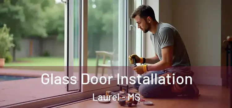  Glass Door Installation Laurel - MS