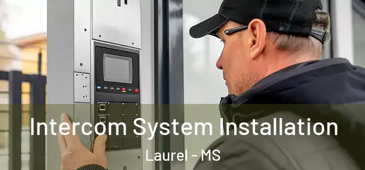  Intercom System Installation Laurel - MS