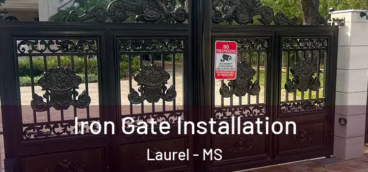  Iron Gate Installation Laurel - MS