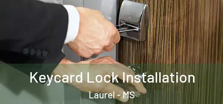  Keycard Lock Installation Laurel - MS