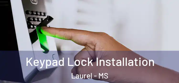  Keypad Lock Installation Laurel - MS