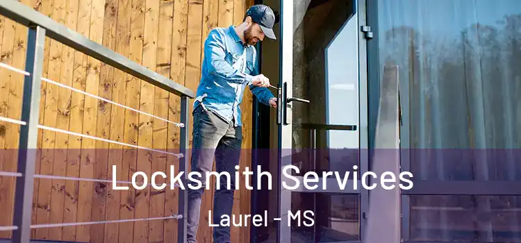  Locksmith Services Laurel - MS