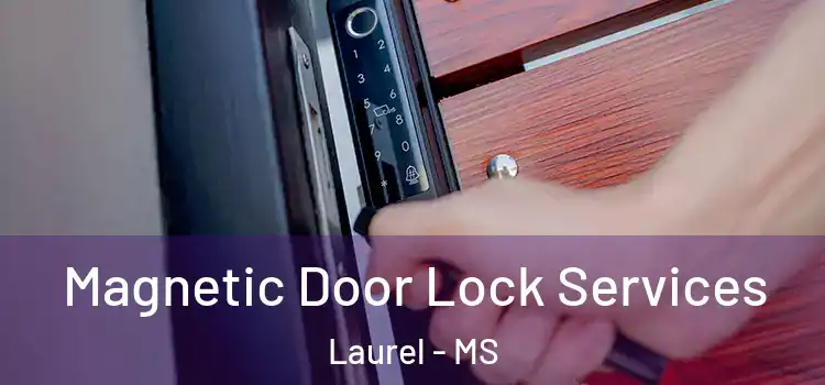  Magnetic Door Lock Services Laurel - MS