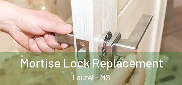  Mortise Lock Replacement Laurel - MS