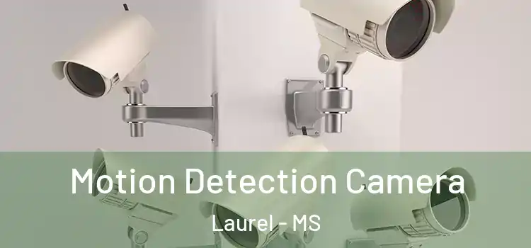  Motion Detection Camera Laurel - MS