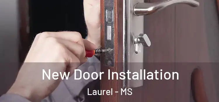  New Door Installation Laurel - MS