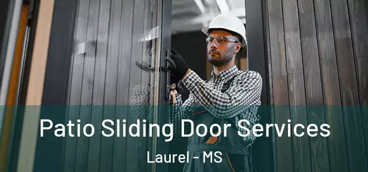  Patio Sliding Door Services Laurel - MS