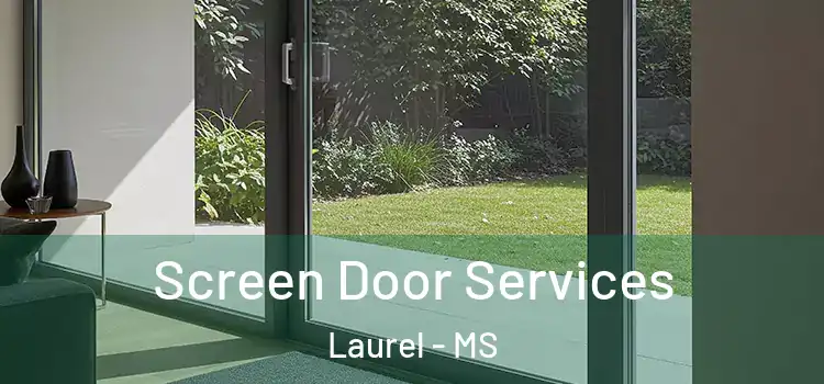  Screen Door Services Laurel - MS