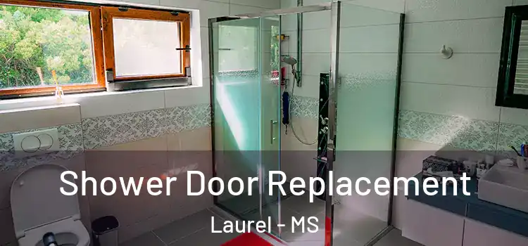  Shower Door Replacement Laurel - MS