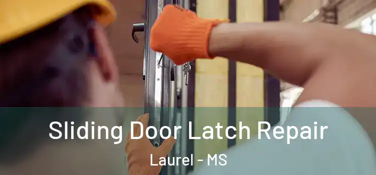 Sliding Door Latch Repair Laurel - MS