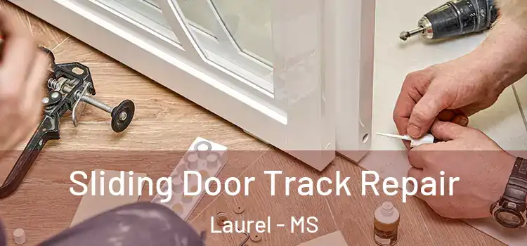 Sliding Door Track Repair Laurel - MS
