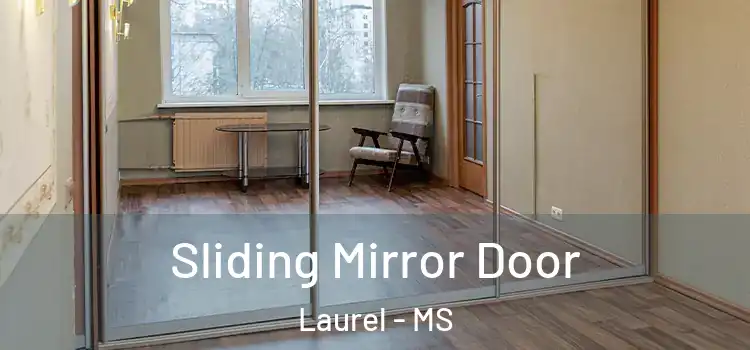  Sliding Mirror Door Laurel - MS