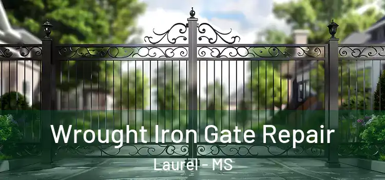 Wrought Iron Gate Repair Laurel - MS